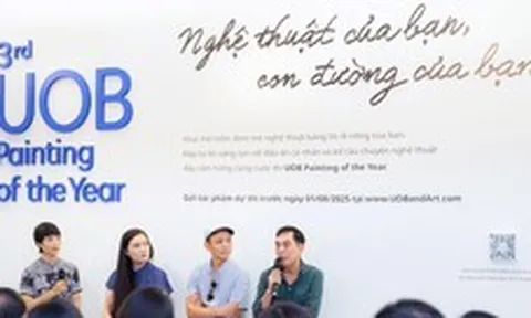 Triển lãm và Tọa đàm nghệ thuật khơi nguồn cảm hứng cho nghệ sĩ Việt, khởi động Cuộc thi UOB Painting of the Year năm thứ ba tại Việt Nam